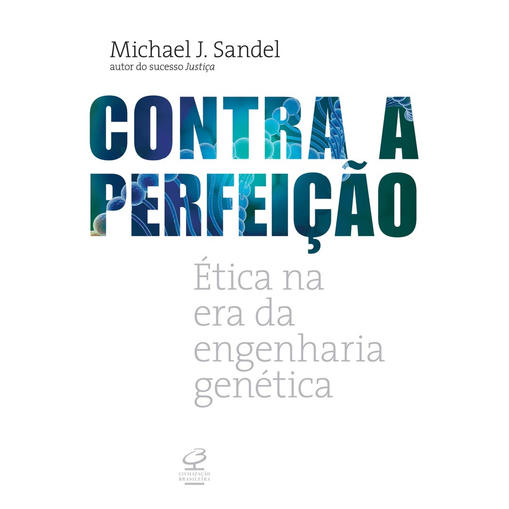 Livro Contra A Perfei O Tica Na Era Da Engenharia Gen Tica No Shoptime