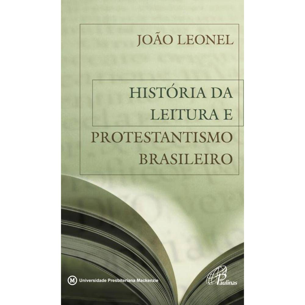 Historia Da Leitura E Protestantismo Brasileiro Submarino