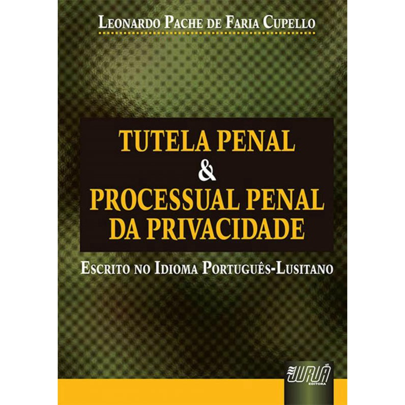 Tutela Penal Processual Penal Da Privacidade Escrito No Idioma