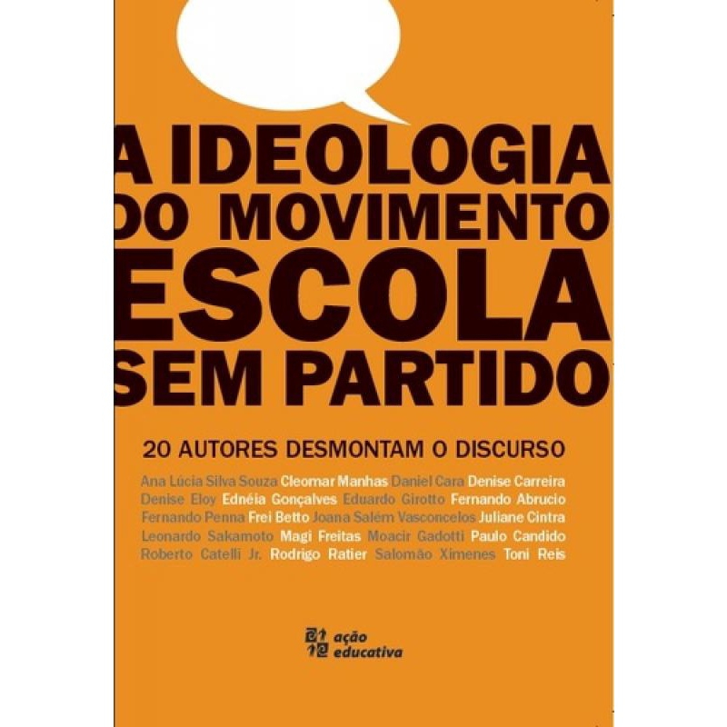 A Ideologia Do Movimento Escola Sem Partido 20 Autores Desmontam O