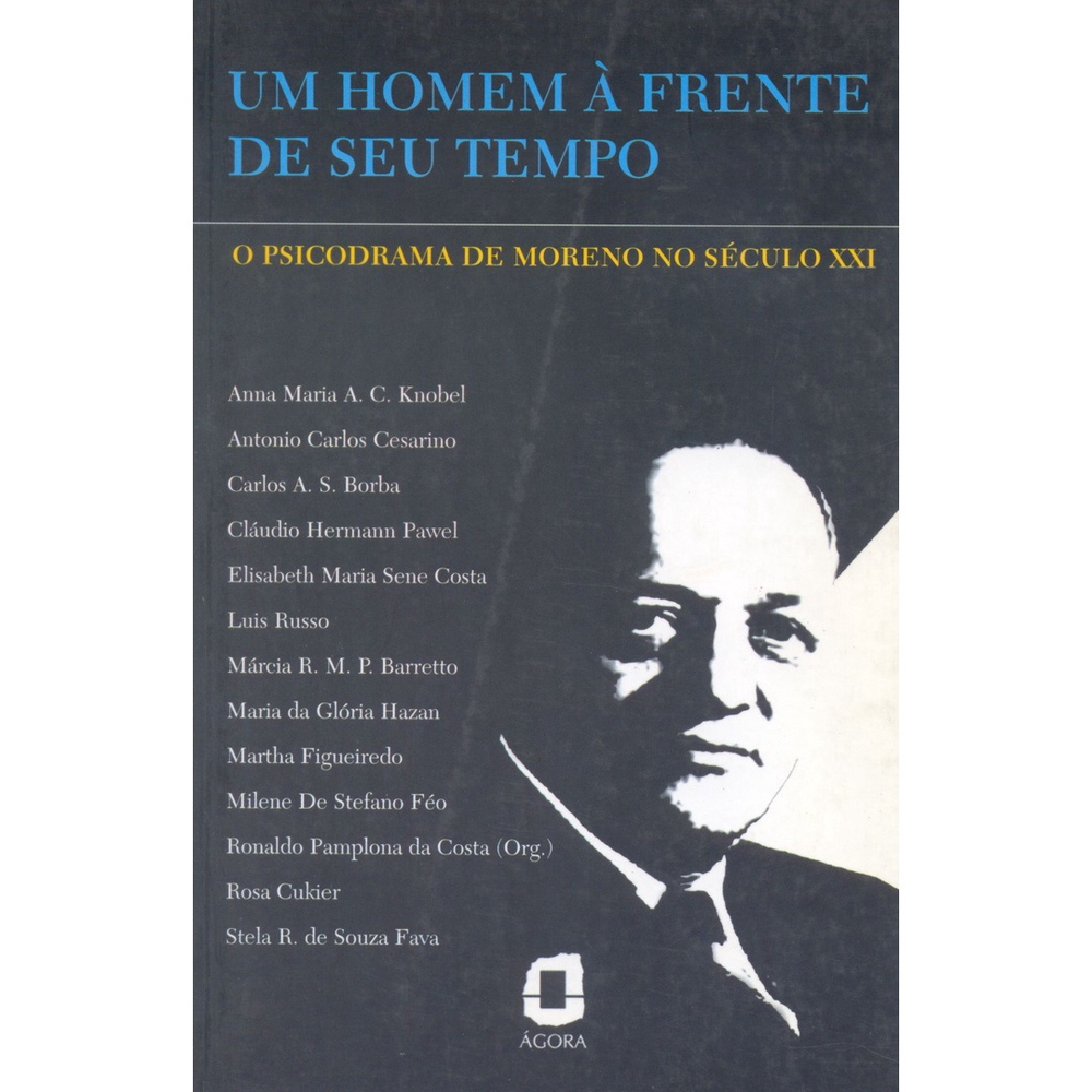 Livro Um Homem Frente Do Seu Tempo O Psicodrama De Moreno No