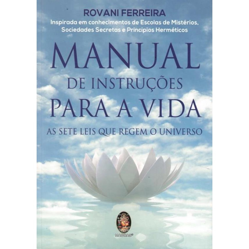 Manual De Instrucoes Para A Vida As Sete Leis Que Regem O Universo Em