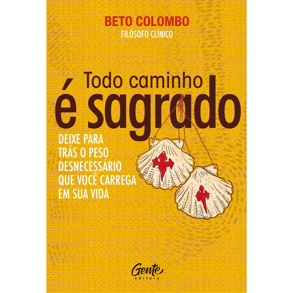 Livro Todo Caminho Sagrado Deixe Para Tr S O Peso Desnecess Rio