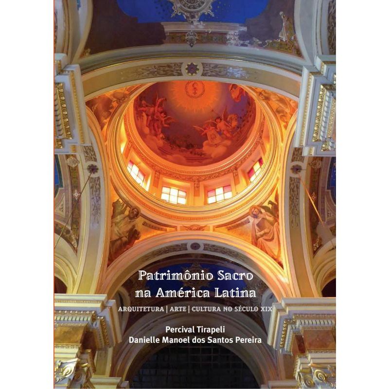 Patrimônio sacro na america latina arquitetura arte cultura no século