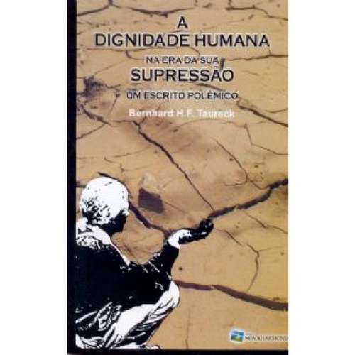 Dignidade Humana Na Era Da Sua Supressao Submarino