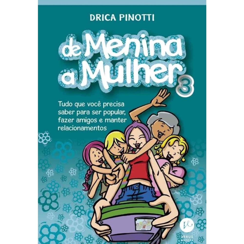 De Menina A Mulher Tudo O Que Voc Precisa Saber Para Ser Popular