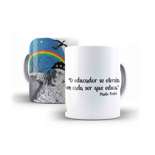 Caneca Paulo Freire O Educador Se Eterniza Em Cada Ser Submarino