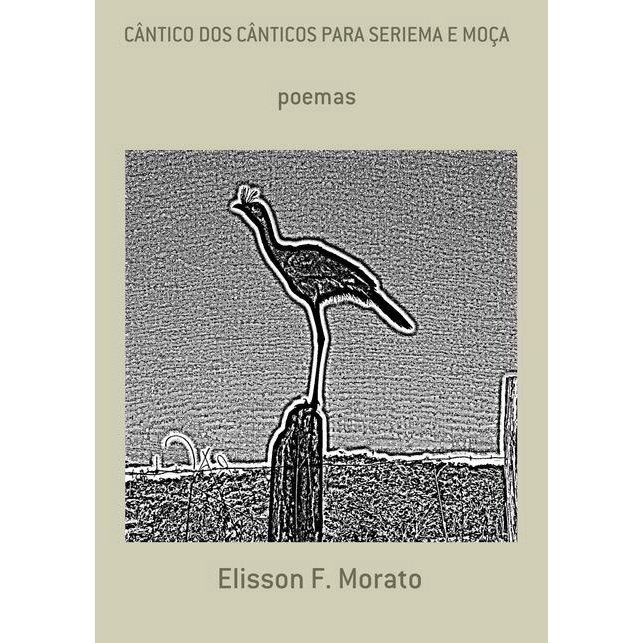 Cantico Dos Canticos Para Seriema E Moca Poemas No Shoptime