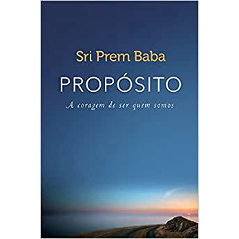 Propósito a Coragem de Ser Quem Somos Sri Prem Baba em Promoção