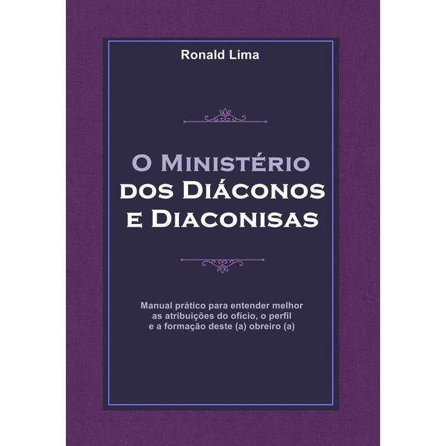 O Ministerio Dos Diaconos E Diaconisas Manual Pratico Para Entender