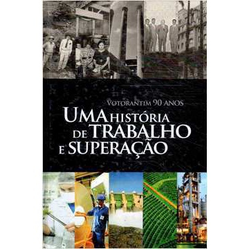 Votorantim 90 Anos uma História de Trabalho e Superação em Promoção