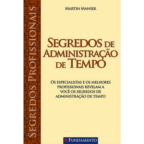 Livro Segredos Profissionais Segredos De Administração De Tempo