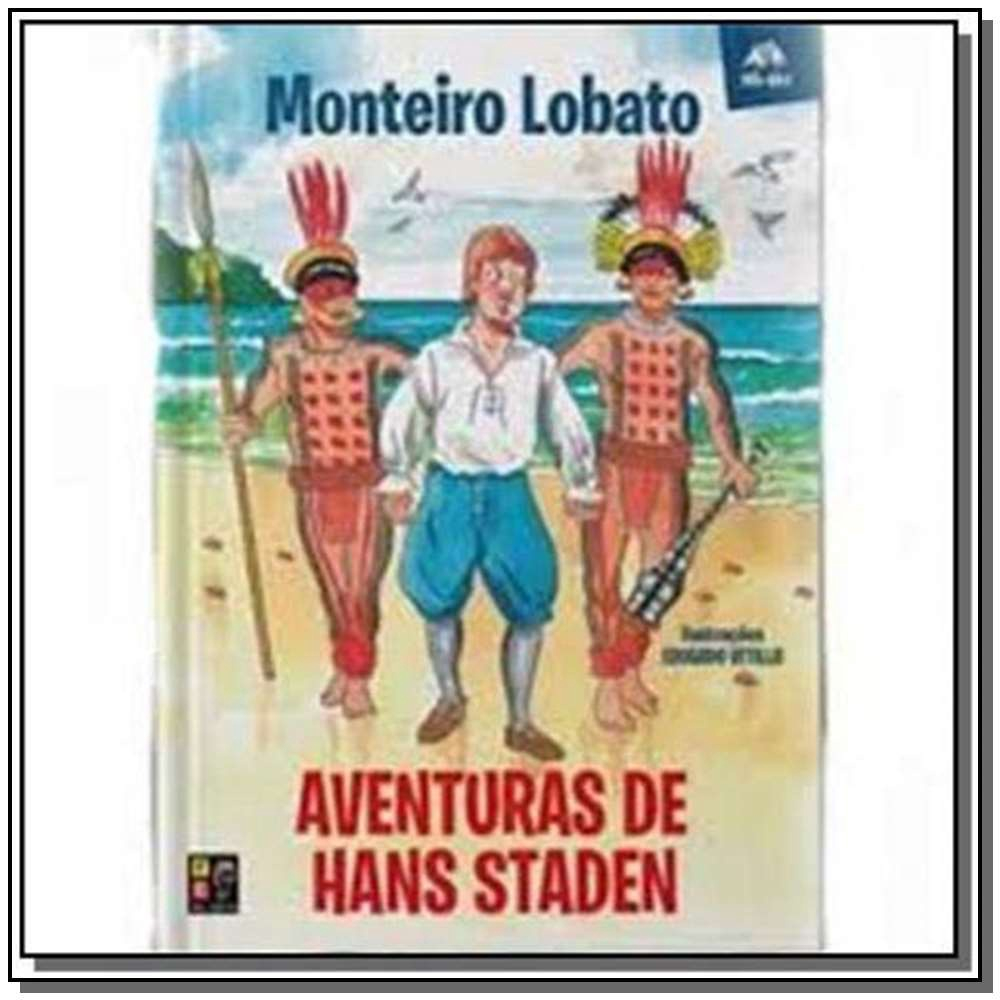 Monteiro Lobato Aventuras De Hans Staden Tatu Bola Submarino