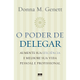 Livro O poder de delegar Aumente sua eficiência e melhore sua vida