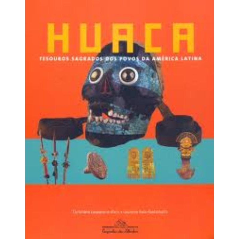 Livro Huaca Tesouros Sagrados Dos Povos Da Am Rica Latina Em