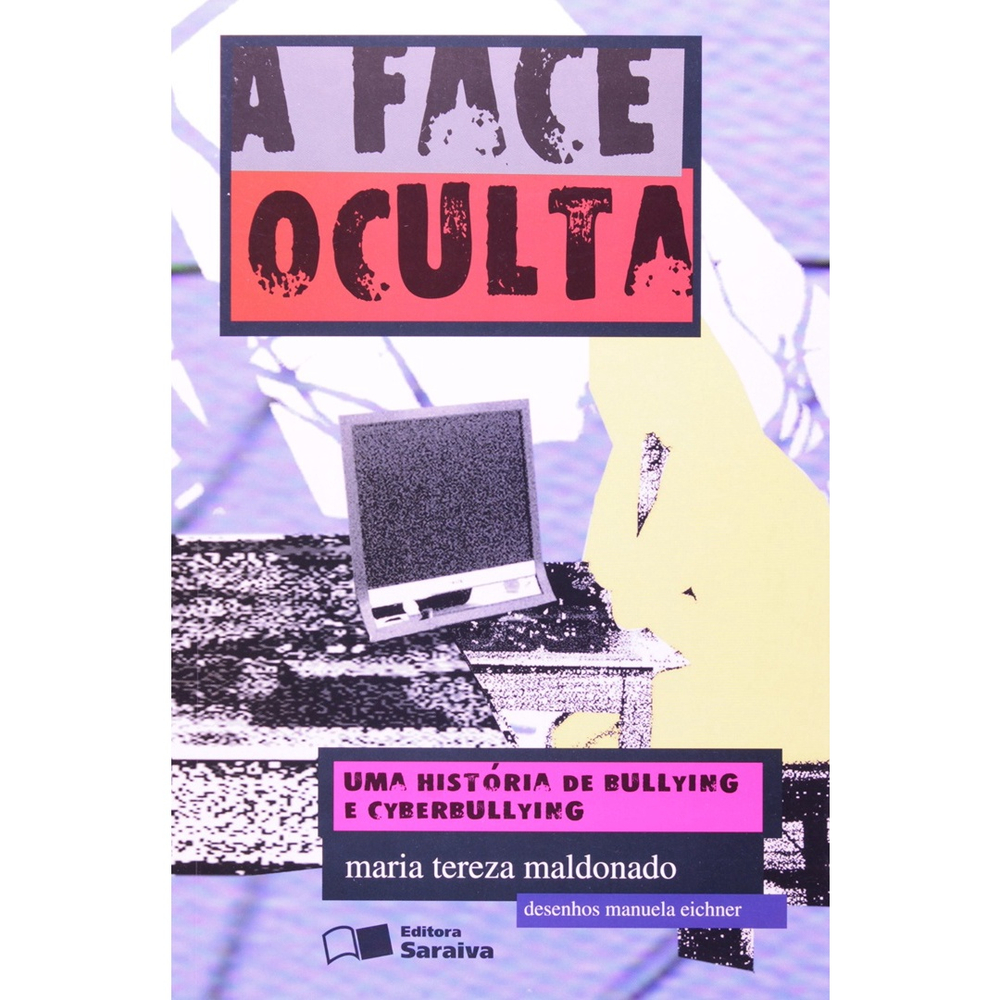 Livro A Face Oculta Uma Hist Ria De Bullying E Cyberbullying No Shoptime