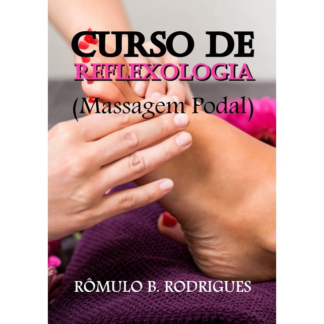 Livro Curso De Reflexologia Massagem Podal No Shoptime