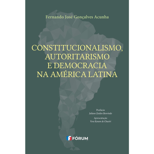 Constitucionalismo autoritarismo e democracia na América Latina