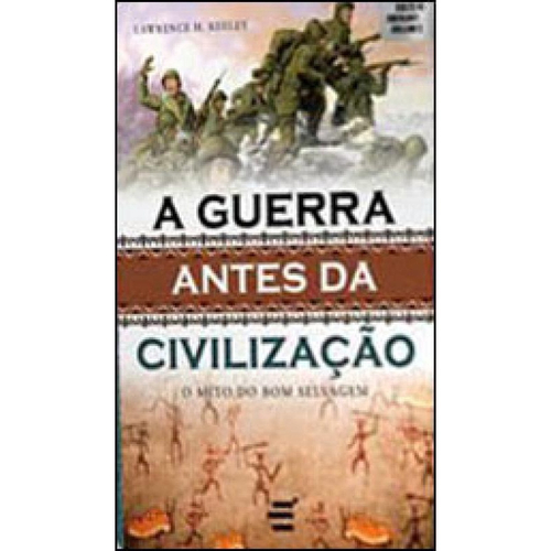 Livro Guerra Antes Da Civilização A O Mito Do Bom Selvagem em Promoção