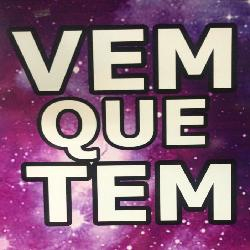 Vem Que Tem