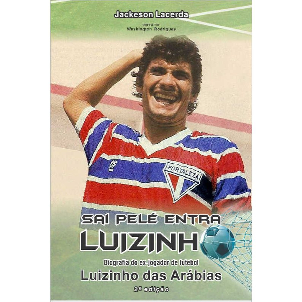 Sai o Rei, entra Luizinho: biografia do ex-jogador de futebol