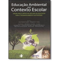 Educação Ambiental no Contexto Escolar: Um Balanço Crítico da Década da Educação Para o Desenvolvimento Sustentável Menor preço em Educação Ambiental no Contexto Escolar: Um Balanço Crítico da Década da Educação Para o Desenvolvimento Sustentável