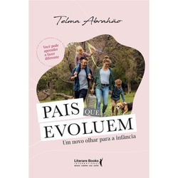 Livro Pais Que Evoluem: Um Novo Olhar Para A Infância Menor preço em Livro Pais Que Evoluem: Um Novo Olhar Para A Infância