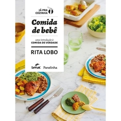 Comida De Bebê - Uma Introdução À Comida De Verdade Menor preço em Comida De Bebê - Uma Introdução À Comida De Verdade