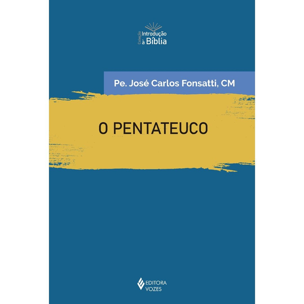 O Pentateuco – Introdução Geral - 1ª Ed. | Submarino