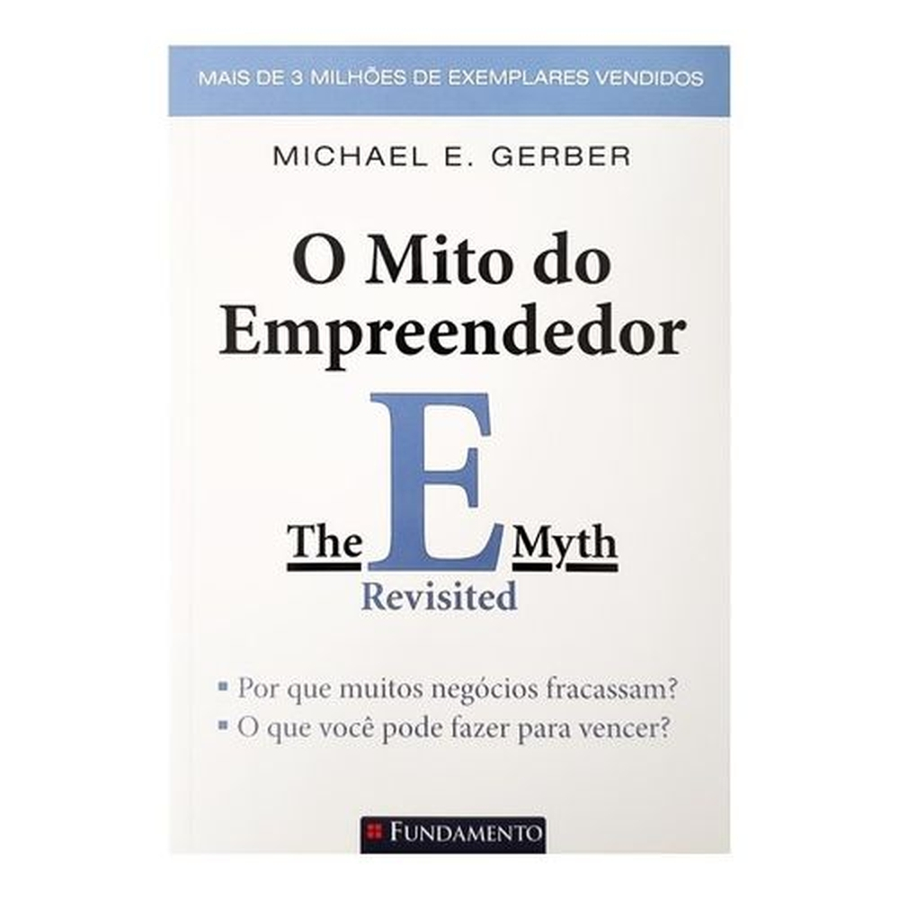 Livro O Mito Do Empreendedor - Michael E. Gerber | Submarino