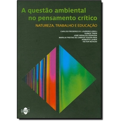 Questão Ambiental no Pensamento Crítico, A: Natureza, Trabalho e Educação Menor preço em Questão Ambiental no Pensamento Crítico, A: Natureza, Trabalho e Educação