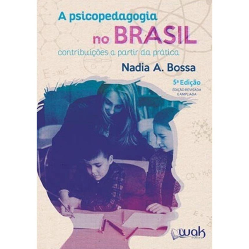 Livro - Psicopedagogia No Brasil, A - Contribuições A Partir Da Prática ...