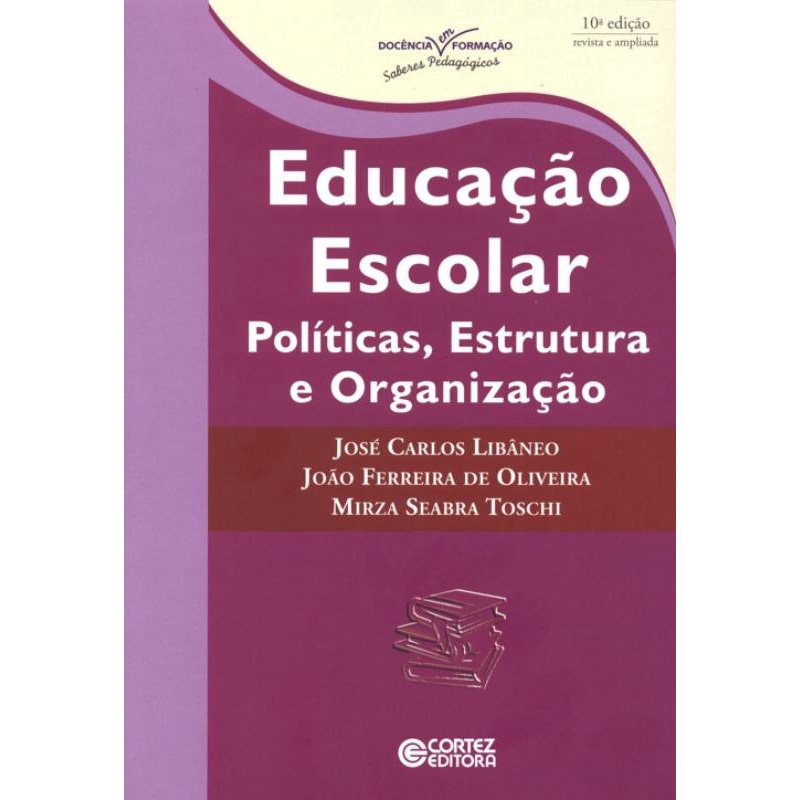 Livro - Educação Escolar: Políticas, Estrutura E Organização Em ...