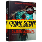 Serial Killers - Anatomia Do Mal - 1ª Ed.