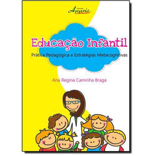 Educação Infantil: Prática Pedagógica E Estratégias Metacognitivas Em ...