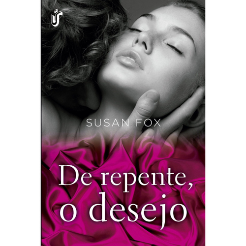 Livro - De repente, o desejo: Acompanhe o fechamento dessa incrível história, na qual o amor, o cara