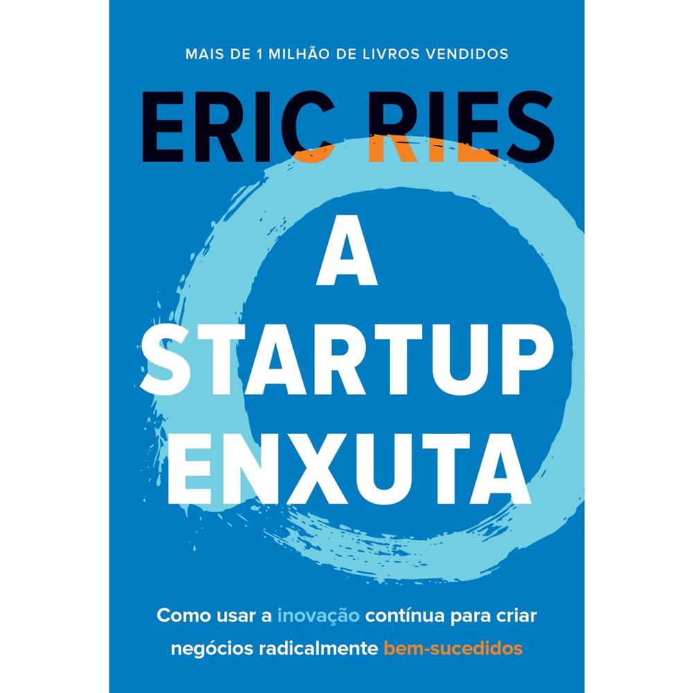 Livro - A Startup Enxuta: Como Usar A Inovação Contínua Para Criar ...