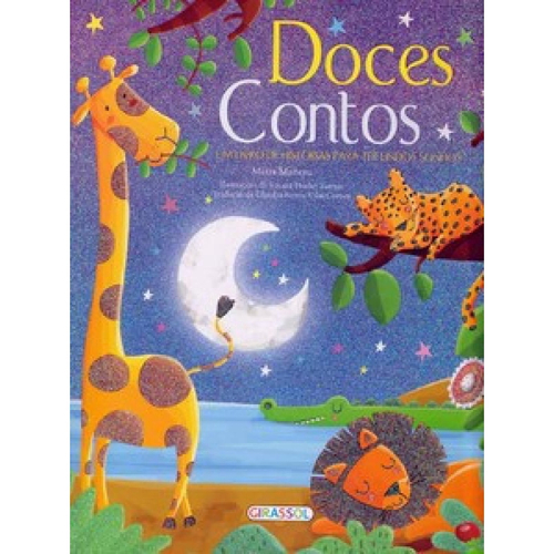 Doces contos - um livro de historias para ter lindos sonhos