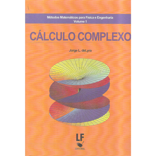 Cálculo Complexo - Métodos Matemáticos Para Física E Engenharia - Vol ...