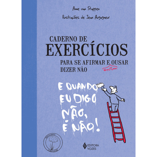 Livro - Caderno de exercícios para se afirmar e enfim ousar dizer não