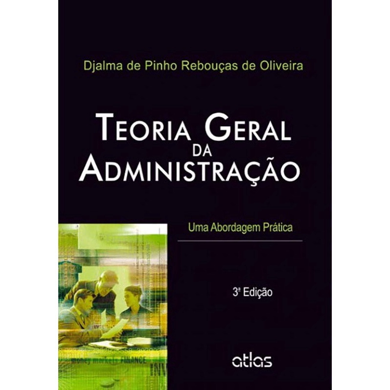 Livro - Teoria Geral Da Administração: Uma Abordagem Prática Em ...