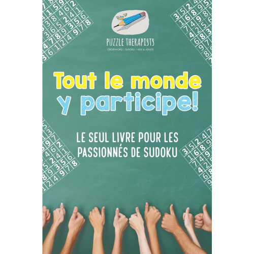 Tout le monde y participe! Le seul livre pour les passionnés de