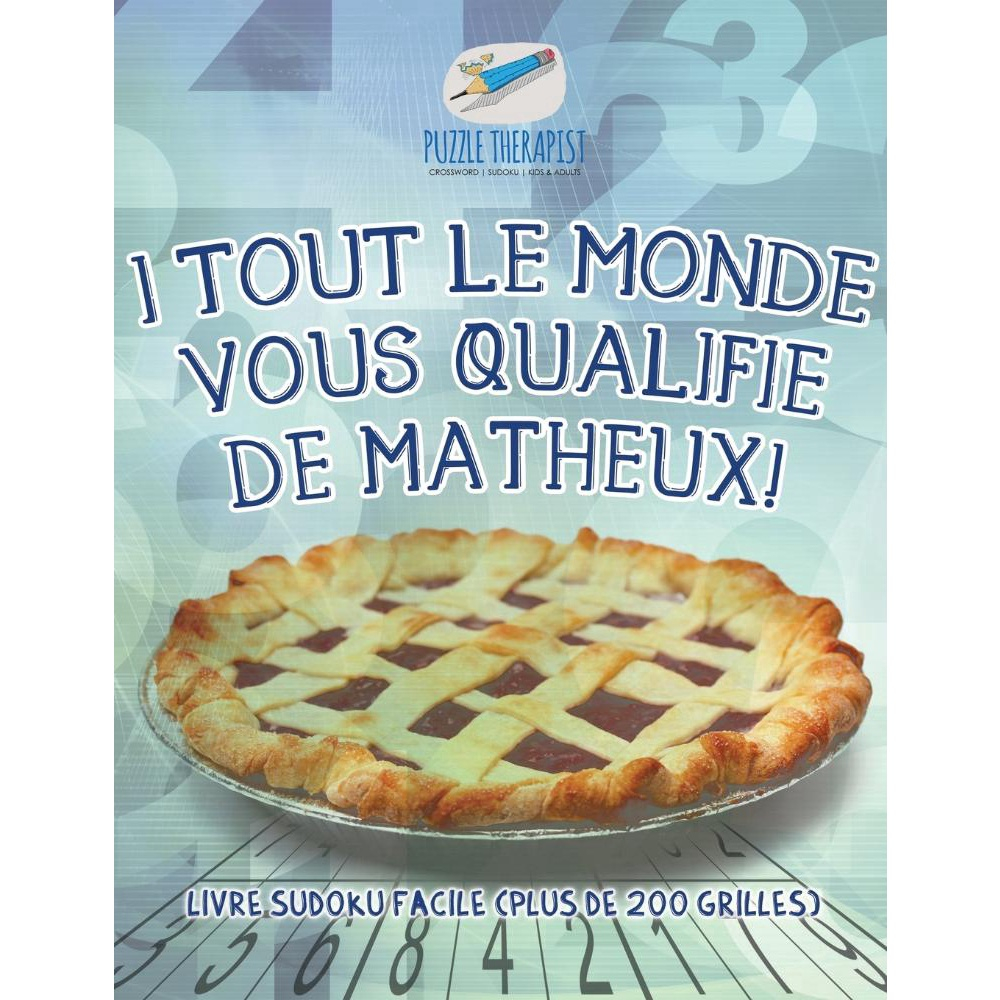 I Tout le monde vous qualifie de matheux! Livre Sudoku facile