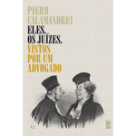 Eles os juizes vistos por um advogado - wmf martins fontes