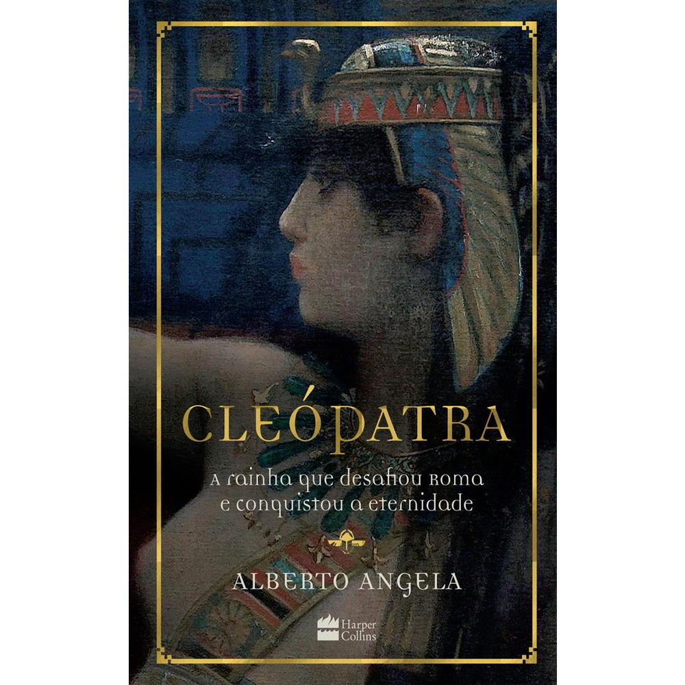 CLEÓPATRA – RAINHA DE REIS – HISTÓRIAS DE ROMA