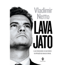 Livro - Lava Jato: O juiz Sergio Moro e os bastidores da operação que abalou o Brasil é boa?