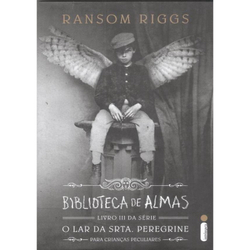 Biblioteca Das Almas - Livro Iii O Lar Da Srta. Peregrine Para Criancas Peculiares Menor preço em Biblioteca Das Almas - Livro Iii O Lar Da Srta. Peregrine Para Criancas Peculiares