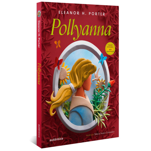 Livro - Pollyanna - (Texto integral - Clássicos Autêntica)