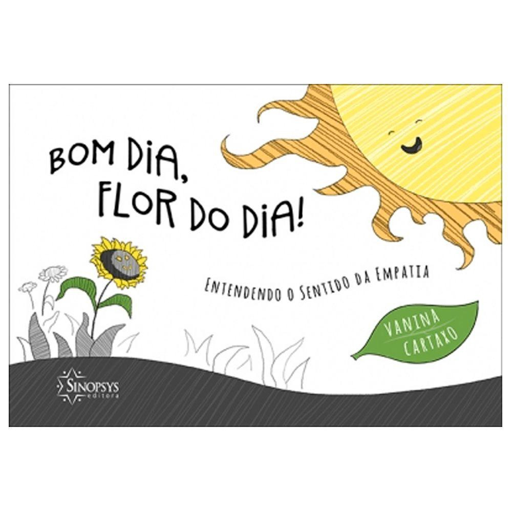 Livro Infantil: Bom Dia, Flor Do Dia! Sinopsys em Promoção na Americanas Livro Infantil: Bom Dia, Flor Do Dia! Sinopsys em Promoção na Americanas