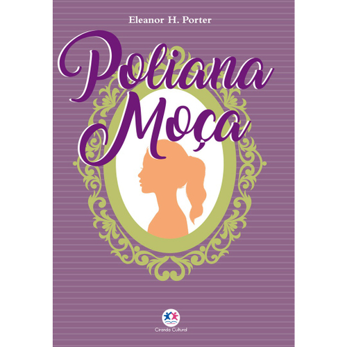  Pollyanna Moça - Volume 273. Coleção Obra-Prima de Cada Autor:  9788572324991: DIVERSOS: Books